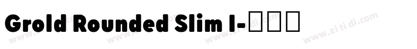 Grold Rounded Slim I字体转换